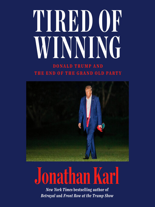 Title details for Tired of Winning by Jonathan Karl - Available